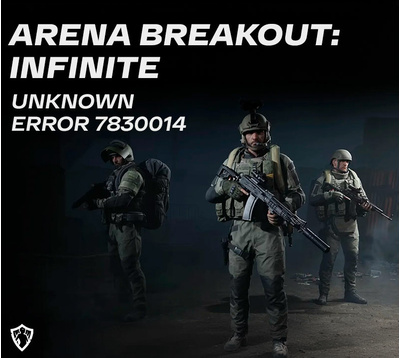 Arena breakout infinite и unknown error 7830014